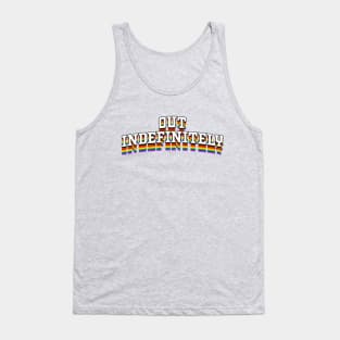 Out Indefinitely - Pride Tank Top